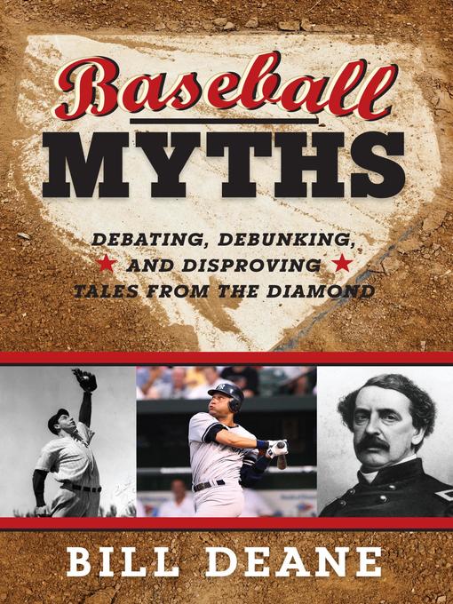 Title details for Baseball Myths by Bill Deane - Available